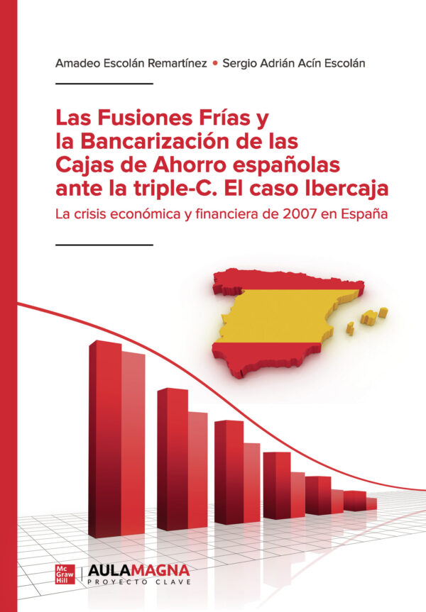 LAS FUSIONES FRÍAS Y LA BANCARIZACIÓN DE LAS CAJAS DE AHORRO ESPAÑOLAS ANTE LA TRIPLE-C 978841797