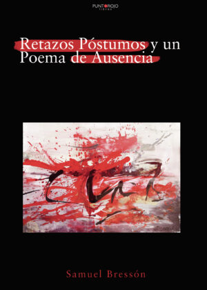 RETAZOS PÓSTUMOS Y UN POEMA DE AUSENCIA 9788417988036