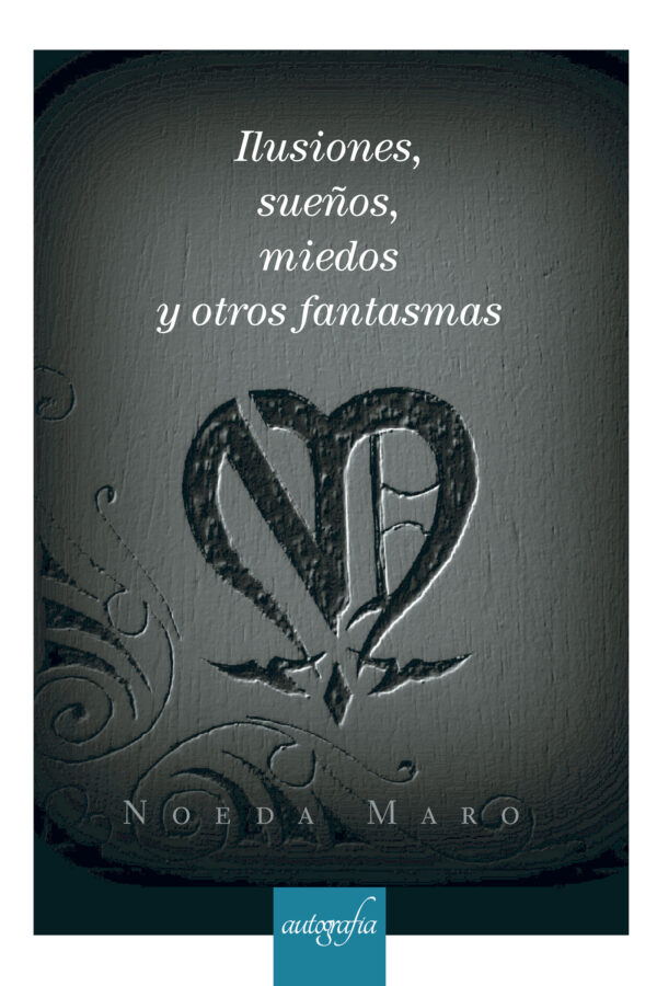 ILUSIONES, SUEÑOS, MIEDOS Y OTROS FANTASMAS 9788418028151