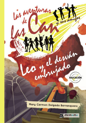 LAS AVENTURAS DE LAS CAN Y SUS AMIGOS. LEO Y EL DESVÁN EMBRUJADO 9788418070105