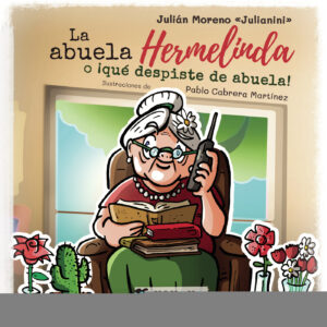 LA ABUELA HERMELINDA O ¿QUÉ DESPISTE DE ABUELA! 9788418070150