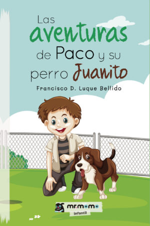 LAS AVENTURAS DE PACO Y SU PERRO JUANITO 9788418070815