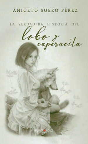 LA VERDADERA HISTORIA DEL LOBO Y CAPERUCITA 9788418074523