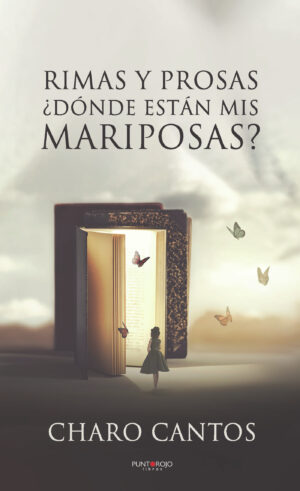 RIMAS Y PROSAS, ¿DÓNDE ESTÁN MIS MARIPOSAS? 9788418074738