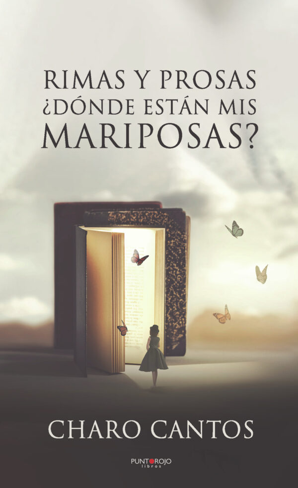 RIMAS Y PROSAS, ¿DÓNDE ESTÁN MIS MARIPOSAS? 9788418074738