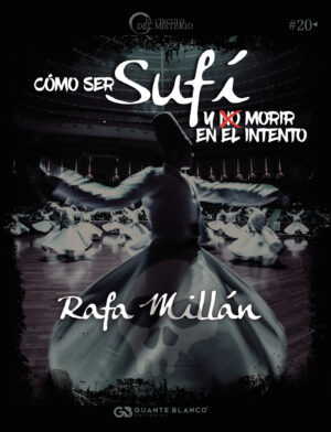 CÓMO SER SUFÍ Y MORIR EN EL INTENTO