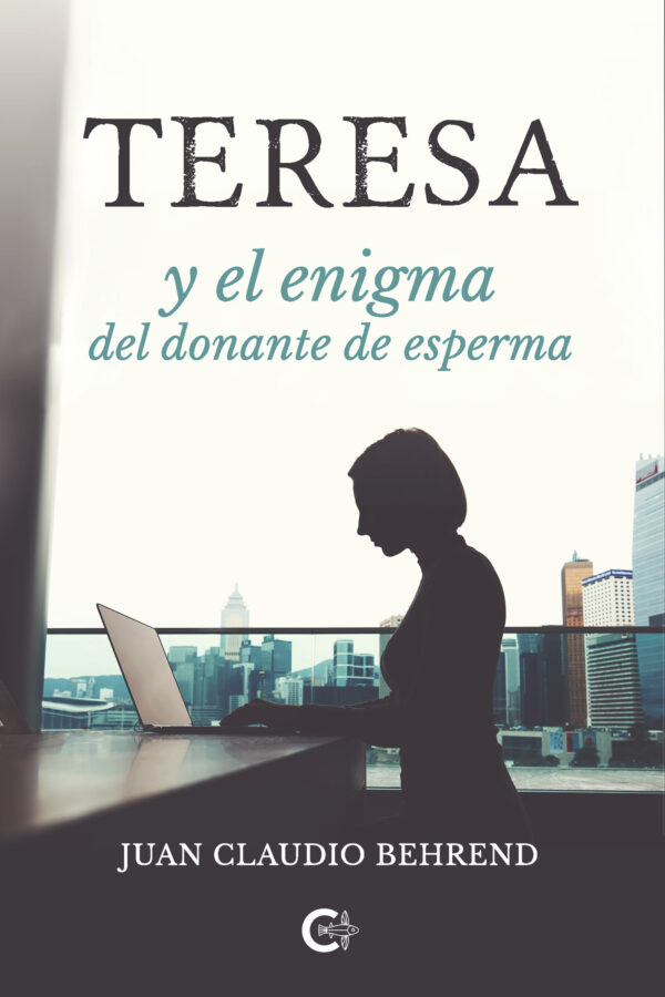TERESA Y EL ENIGMA DEL DONANTE DE ESPERMA 9788418203121