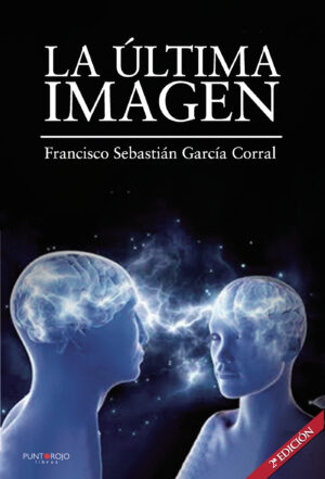 LA ÚLTIMA IMAGEN. SEGUNDA EDICIÓN 9788418221361