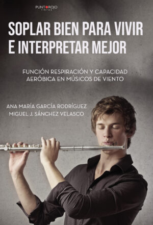 SOPLAR BIEN PARA VIVIR E INTERPRETAR MEJOR: 9788418221583