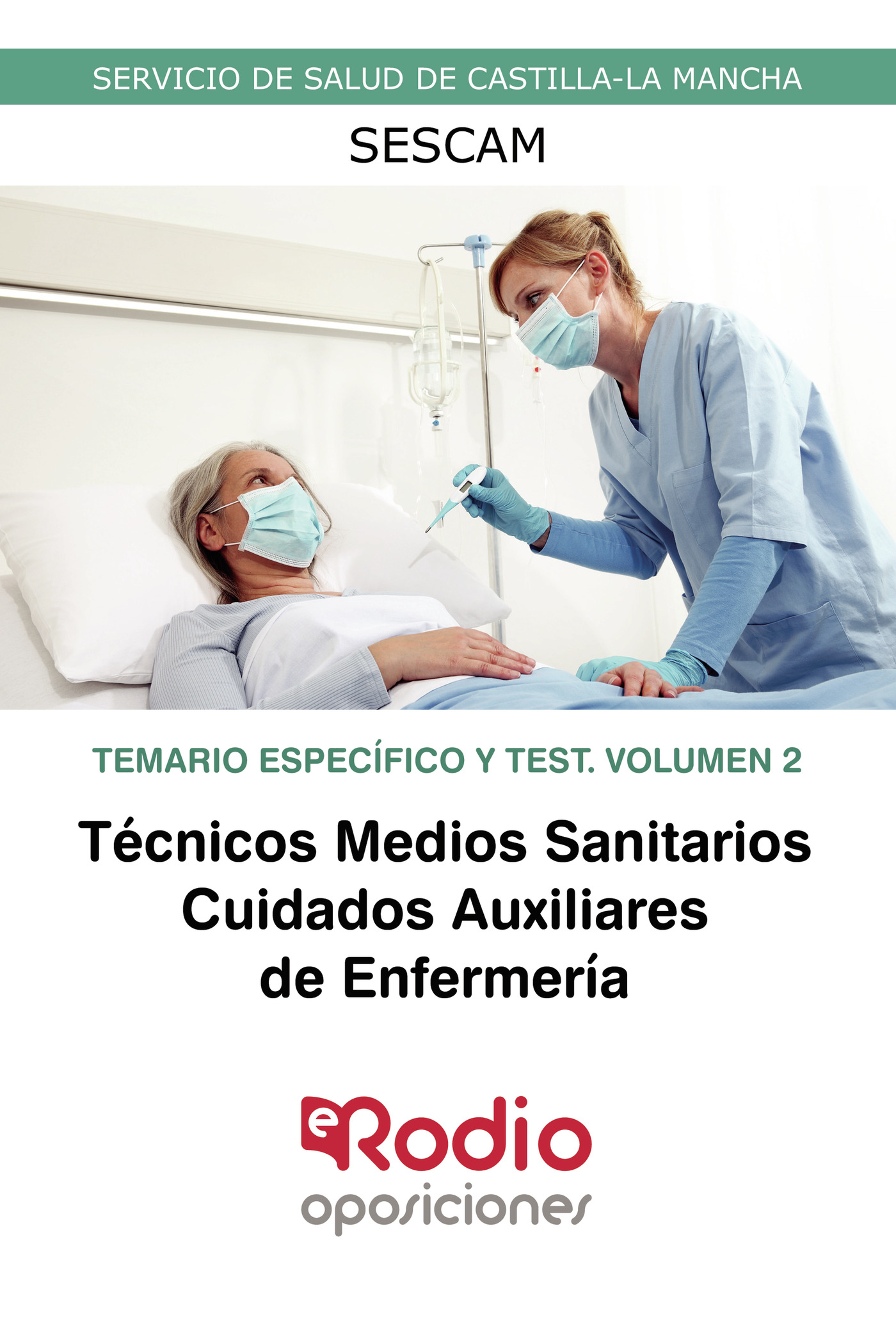 TÉCNICOS MEDIOS SANITARIOS. CUIDADOS AUXILIARES DE ENFERMERÍA. TEMARIO ESPECÍFICO Y TES