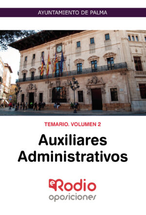 AUXILIARES ADMINISTRATIVOS. TEMARIO. VOLUMEN 2. AYUNTAMIENTO DE PALMA 9788418331640