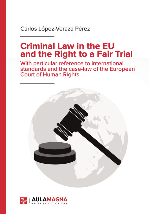 CRIMINAL LAW IN THE EU AND THE RIGHT TO A FAIR TRIAL 9788418392771