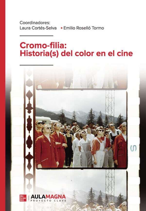 CROMO-FILIA: HISTORIA(S) DEL COLOR EN EL CINE 9788418392788