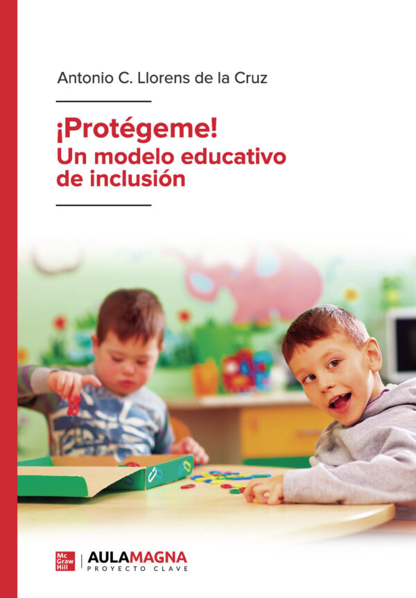¿PROTÉGEME! UN MODELO EDUCATIVO DE INCLUSIÓN 9788418392832