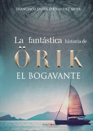 LA FANTÁSTICA HISTORIA DE √ÕRIK EL BOGAVANTE 9788418402968