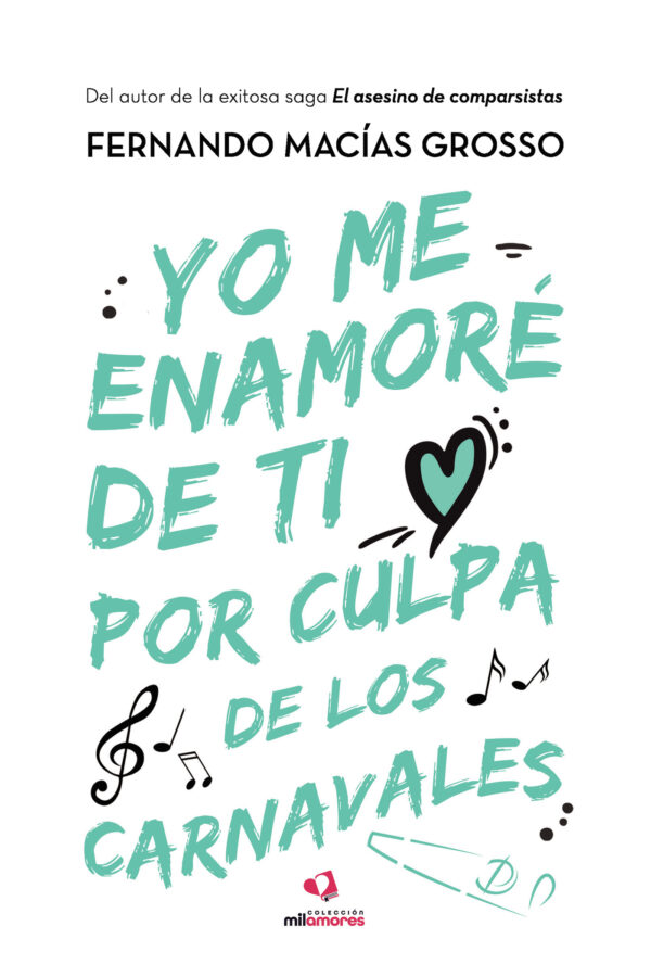 YO ME ENAMORÉ DE TI POR CULPA DE LOS CARNAVALES 9788418412530