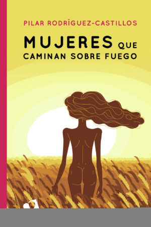 MUJERES QUE CAMINAN SOBRE FUEGO 9788418412622