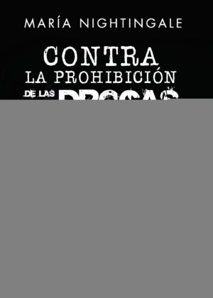 CONTRA LA PROHIBICIÓN DE LAS DROGAS 9788418416804