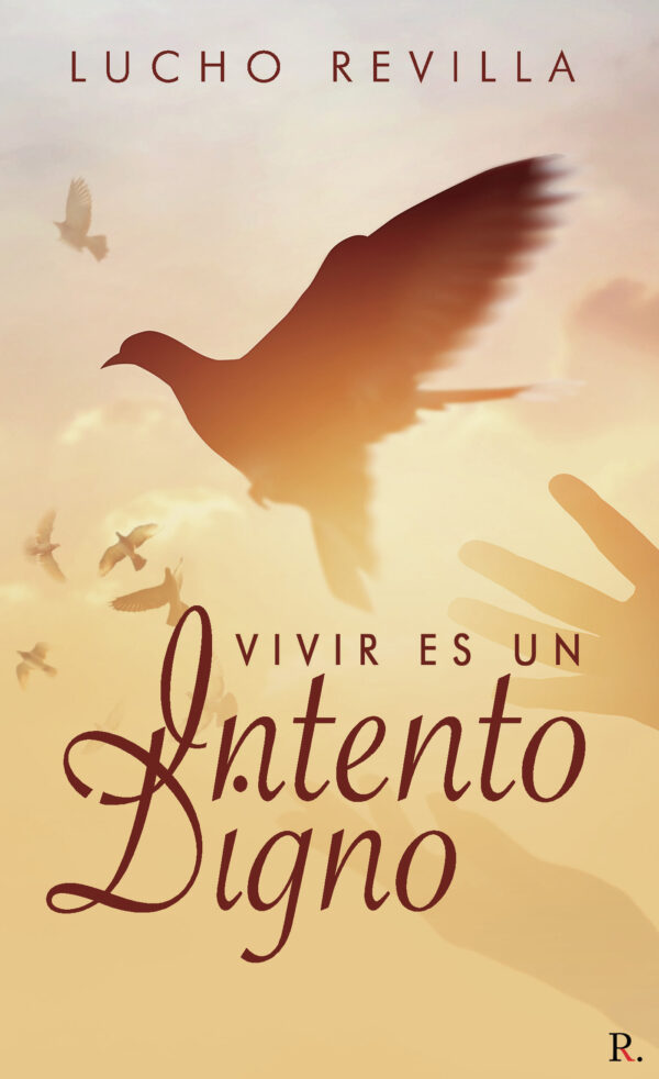 VIVIR ES UN INTENTO DIGNO... 9788418605215