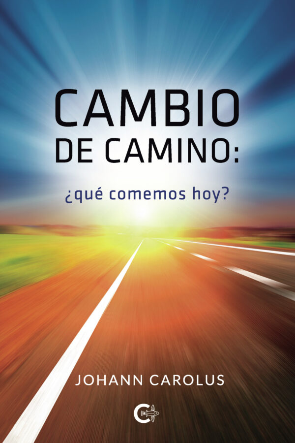 CAMBIO DE CAMINO: ¿QUÉ COMEMOS HOY? 9788418665615