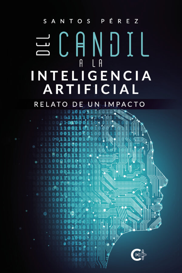 DEL CANDIL A LA INTELIGENCIA ARTIFICIAL 9788418665752