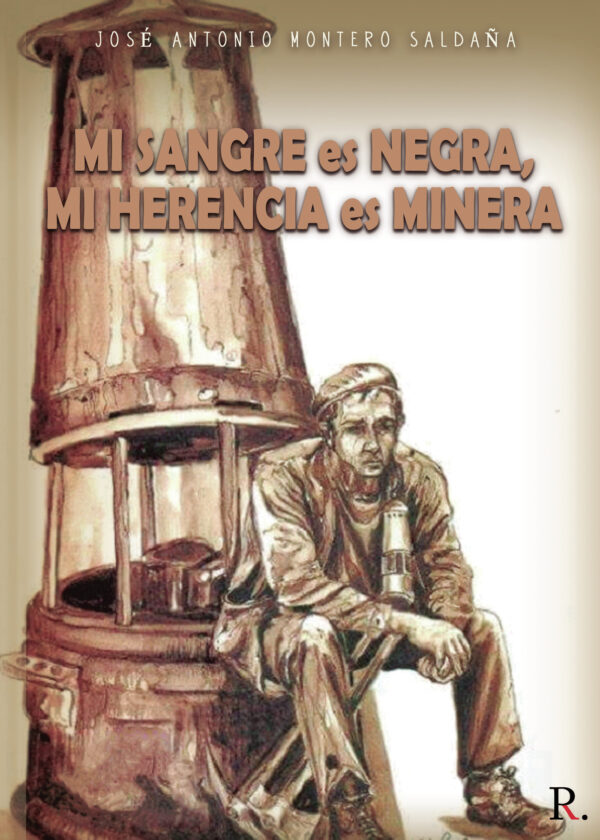 MI SANGRE ES NEGRA, MI HERENCIA ES MINERA 9788418686108