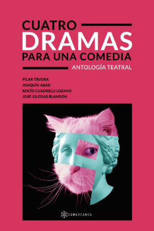 CUATRO DRAMAS PARA UNA COMEDIA