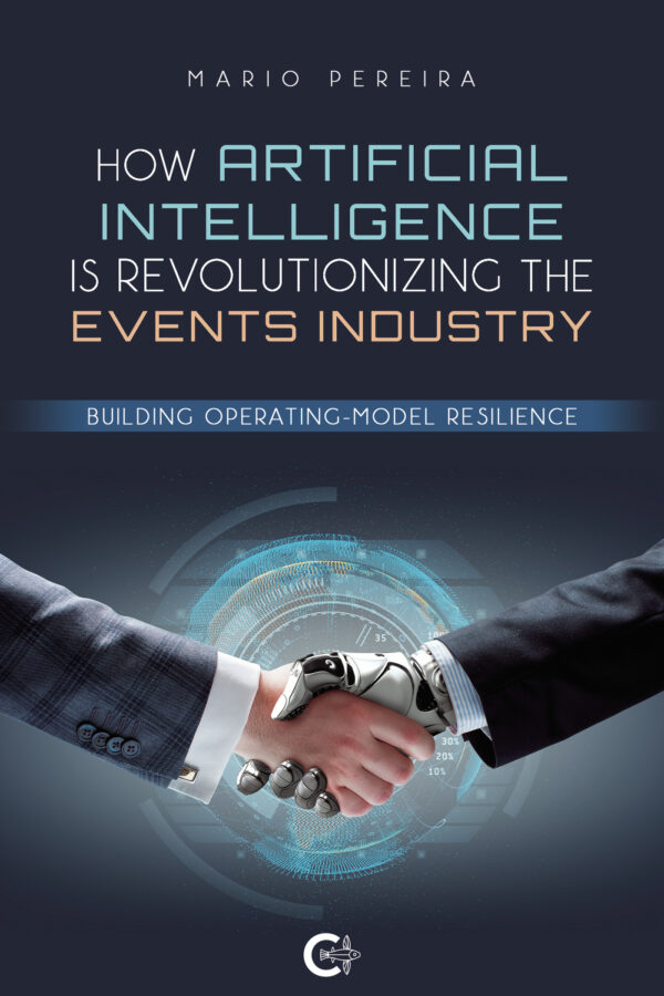 HOW ARTIFICIAL INTELLIGENCE IS REVOLUTIONIZING THE EVENTS INDUSTRY 9788418787102