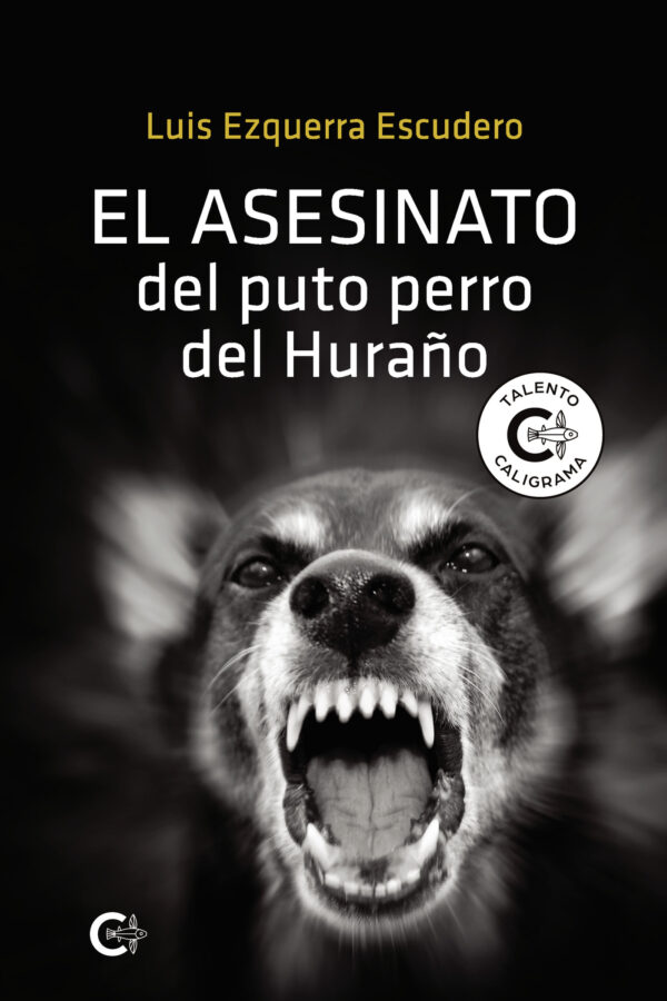 EL ASESINATO DEL PUTO PERRO DEL HURAÑO 9788418787263