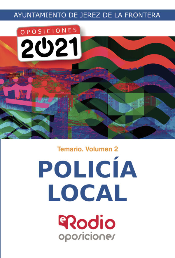 POLICÍA  LOCAL. TEMARIO. VOLUMEN 2. AYUNTAMIENTO DE JEREZ DE LA FRONTERA 9788418794162