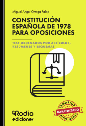 CONSTITUCIÓN ESPAÑOLA DE 1978 PARA OPOSICIONES. TEST ORDENADOS POR ARTÍCULOS, RESÚMENE