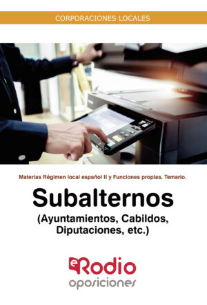 SUBALTERNOS (AYUNTAMIENTOS, CABILDOS, DIPUTACIONES, ETC.).  MATERIAS RÉGIMEN LOCAL ESPA