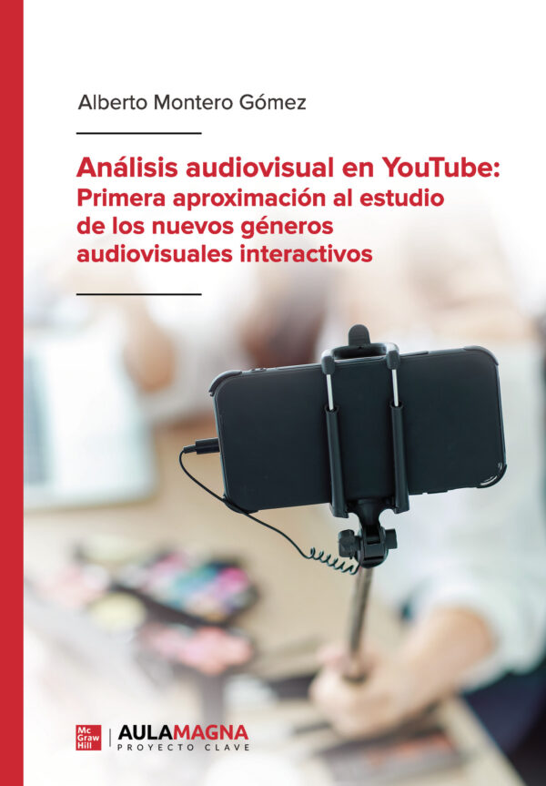 ANÁLISIS AUDIOVISUAL EN YOUTUBE: PRIMERA APROXIMACIÓN AL ESTUDIO DE LOS NUEVOS GÉNEROS 9788418808