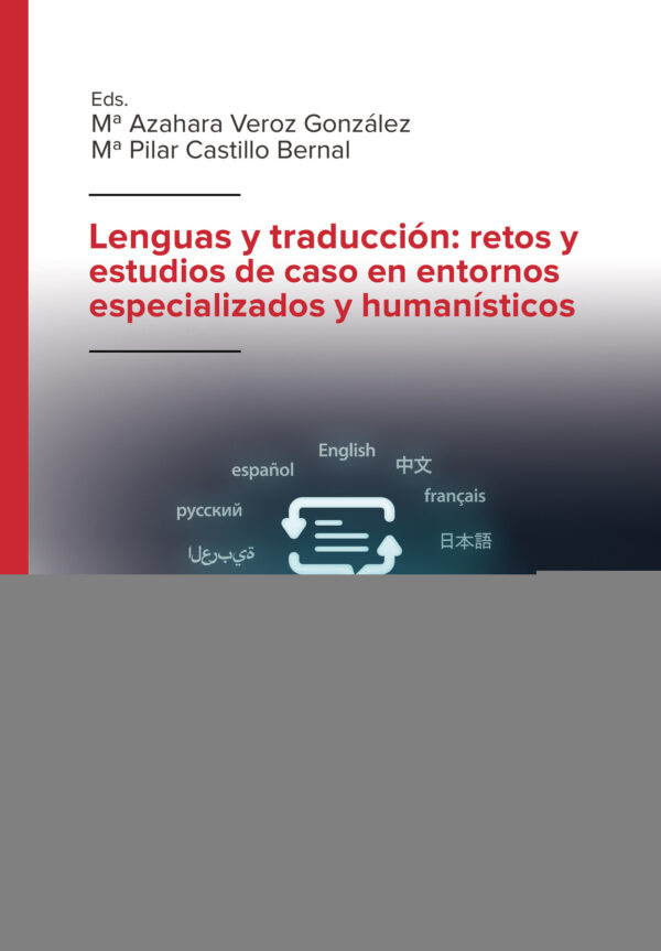 LENGUAS Y TRADUCCIÓN: RETOS Y ESTUDIOS DE CASO EN ENTORNOS ESPECIALIZADOS Y HUMANÍSTICOS 978841880