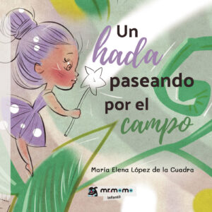 UN HADA PASEANDO POR EL CAMPO TAPA BLANDA 9788418876646