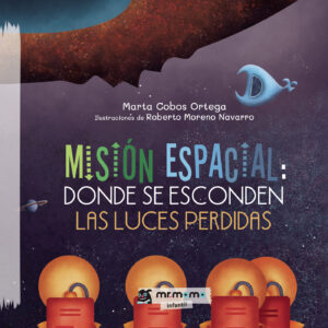 MISIÓN ESPACIAL: DONDE SE ESCONDEN LAS LUCES PERDIDAS TAPA BLANDA 9788418876677