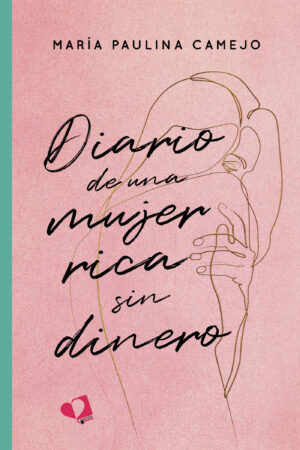 DIARIO DE UNA MUJER RICA SIN DINERO 9788418962141