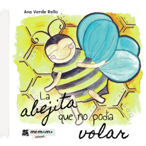 LA ABEJITA QUE NO PODÍA VOLAR 9788419127211