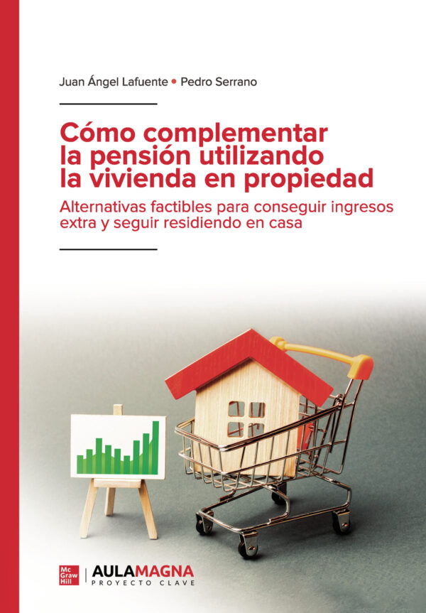CÓMO COMPLEMENTAR LA PENSIÓN UTILIZANDO LA VIVIENDA EN PROPIEDAD 9788419187017