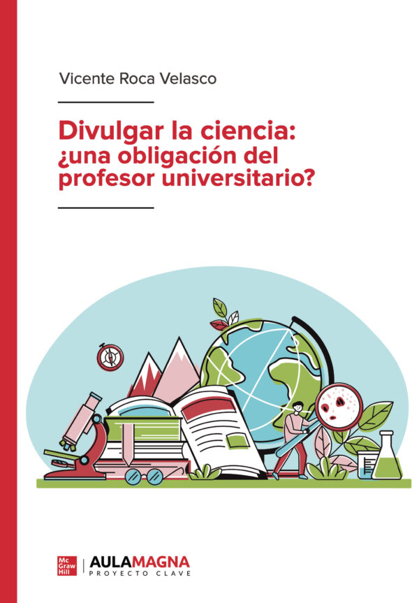 DIVULGAR LA CIENCIA: ¿UNA OBLIGACIÓN DEL PROFESOR UNIVERSITARIO? 9788419187475