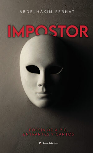 IMPOSTOR - POESÍA DE A PIE , ENTRANTES Y CANTOS 9788419238108