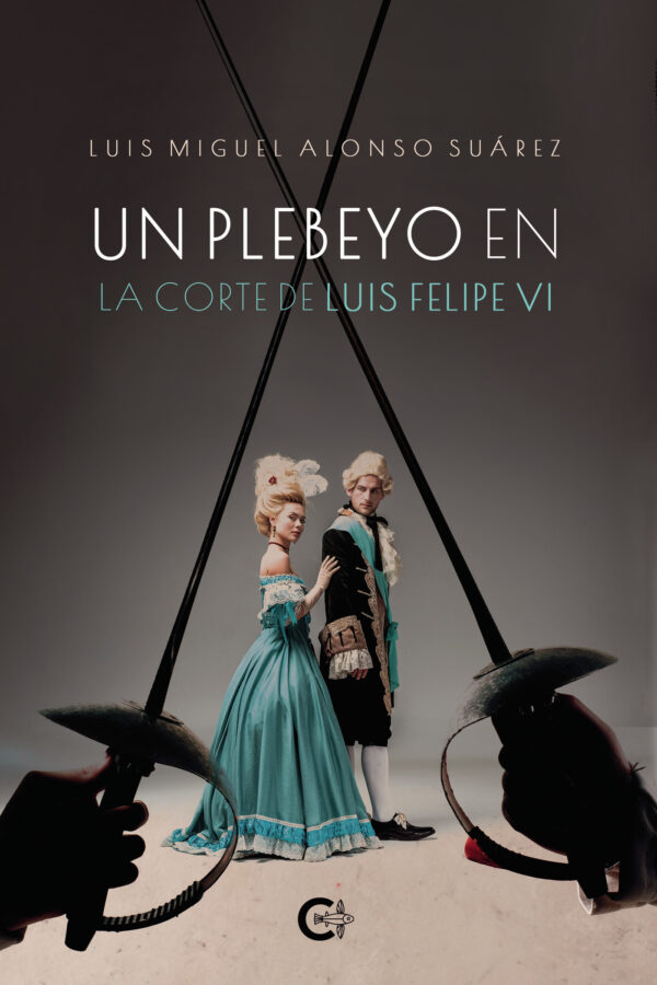 UN PLEBEYO EN LA CORTE DE LUIS FELIPE VI 9788419267313