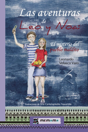 LAS AVENTURAS DE LEO Y NOA: EL MISTERIO DEL PUEBLO MALDITO 9788419313171
