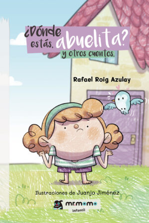 ¿DÓNDE ESTÁS, ABUELITA? Y OTROS CUENTOS 9788419313249