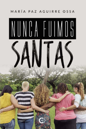 NUNCA FUIMOS SANTAS