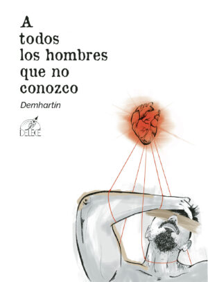 A TODOS LOS HOMBRES QUE NO CONOZCO 9788419486455