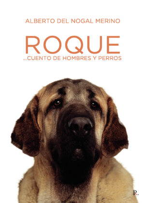 ROQUE... CUENTO DE HOMBRE Y PERROS 9788419504258