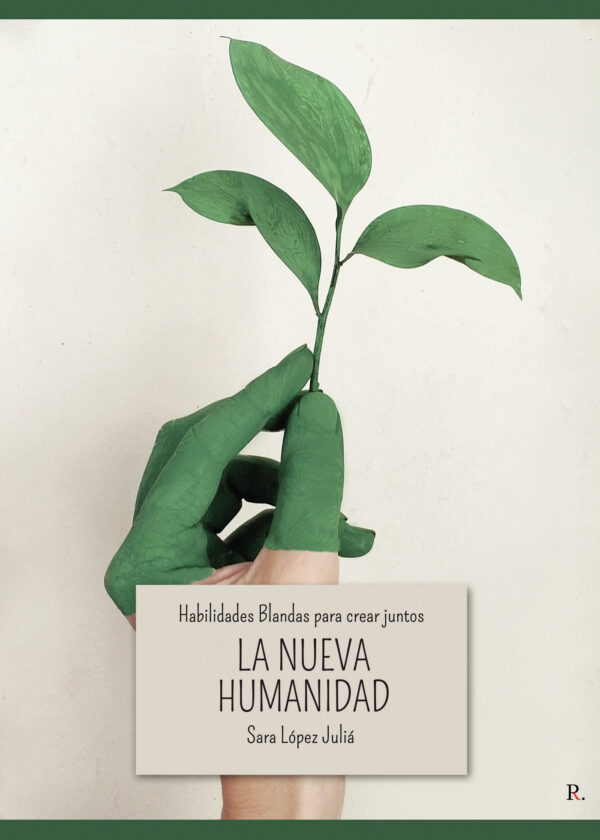 HABILIDADES BLANDAS PARA CREAR JUNTOS LA NUEVA HUMANIDAD 9788419504371