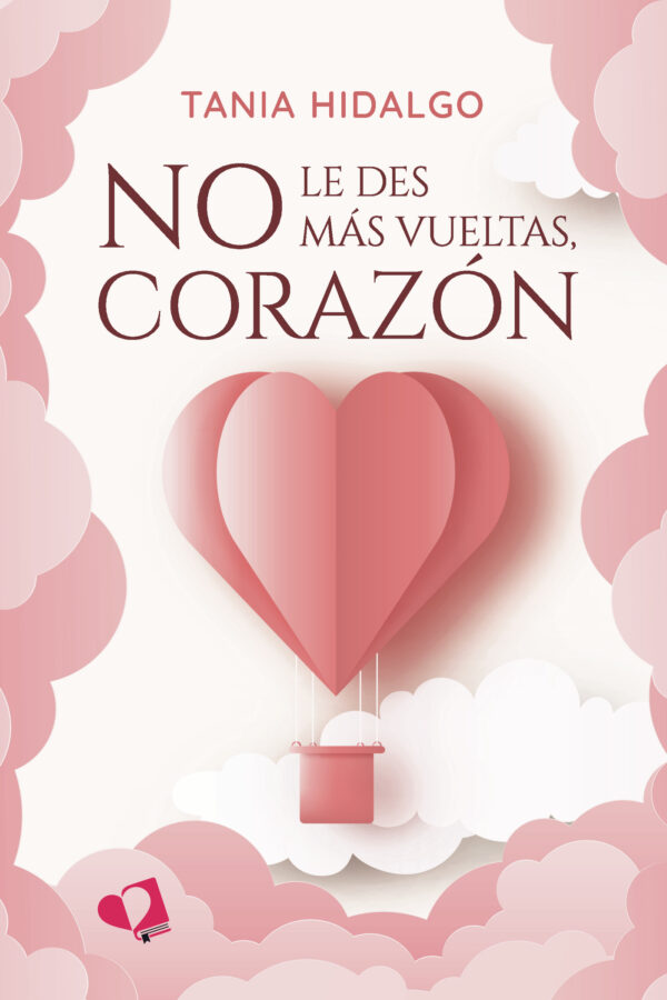 NO LE DES MÁS VUELTAS, CORAZÓN 9788419542649