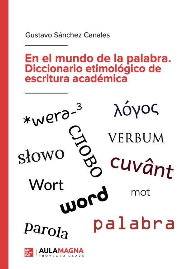 EN EL MUNDO DE LA PALABRA. DICCIONARIO ETIMOLÓGICO DE ESCRITURA ACADÉMICA 9788419544506